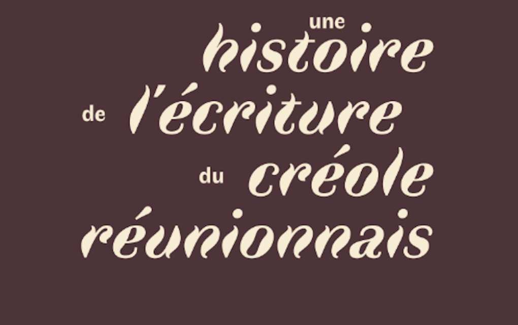 Exposition : Une histoire de l’écriture du créole réunionnais